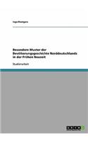 Besondere Muster der Bevölkerungsgeschichte Norddeutschlands in der Frühen Neuzeit