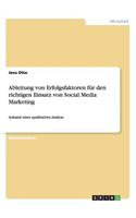 Ableitung von Erfolgsfaktoren für den richtigen Einsatz von Social Media Marketing