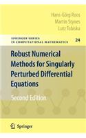 Robust Numerical Methods for Singularly Perturbed Differential Equations