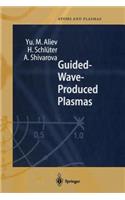 Guided-Wave-Produced Plasmas