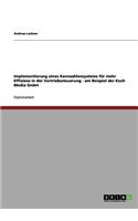 Implementierung eines Kennzahlensystems für mehr Effizienz in der Vertriebssteuerung - am Beispiel der Koch Media GmbH: (German)