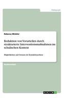 Reduktion von Vorurteilen durch strukturierte Interventionsmaßnahmen im schulischen Kontext: Möglichkeiten und Grenzen der Kontakthypothese(German)
