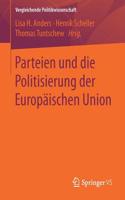 Parteien Und Die Politisierung Der Europäischen Union