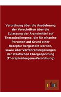 Verordnung über die Ausdehnung der Vorschriften über die Zulassung der Arzneimittel auf Therapieallergene, die für einzelne Personen auf Grund einer Rezeptur hergestellt werden, sowie über Verfahrensregelungen der staatlichen Chargenprüfung (Therap