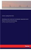 Abhandlung von den Ursachen der Verschiedenheit, Ungewissheit und der Mängel in der deutschen Rechtschreibung