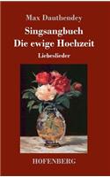 Singsangbuch / Die ewige Hochzeit