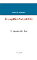 Der ungeklärte Todesfall Hitler: Die Totgesagten leben länger