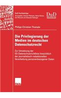 Die Privilegierung Der Medien Im Deutschen Datenschutzrecht