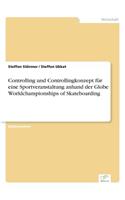 Controlling und Controllingkonzept für eine Sportveranstaltung anhand der Globe Worldchampionships of Skateboarding