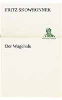 Der Wagehals
