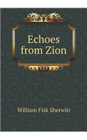 Echoes from Zion