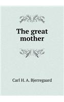 The great mother: (English)