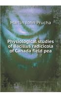 Physiological Studies of Bacillus Radicicola of Canada Field Pea