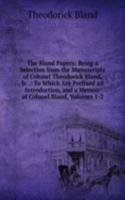 Bland Papers: Being a Selection from the Manuscripts of Colonel Theodorick Bland, Jr. .: To Which Are Prefixed an Introduction, and a Memoir of Colonel Bland, Volumes 1-2