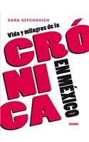 Vida Y Milagros de la Crónica En México