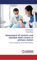 Assessment of zirconia and stainless steel crowns in primary molars