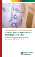 A Prisão não são as Grades e a Liberdade não é a Rua