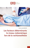 Les facteurs déterminants le niveau métamérique lors de la rachianesthésie
