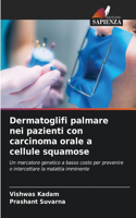 Dermatoglifi palmare nei pazienti con carcinoma orale a cellule squamose