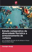 Estudo comparativo da diversidade florística e armazenamento de carbono