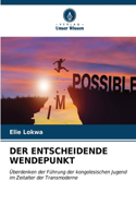 Der Entscheidende Wendepunkt