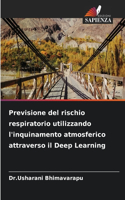 Previsione del rischio respiratorio utilizzando l'inquinamento atmosferico attraverso il Deep Learning