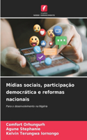 Mídias sociais, participação democrática e reformas nacionais