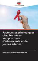 Facteurs psychologiques chez les mères séropositives d'adolescents et de jeunes adultes