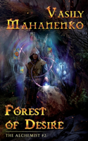 Forest of Desire (The Alchemist Book #2): LitRPG Series(Alchemist)