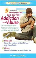 5 Steps to Understand & Prevent Addiction & Abuse