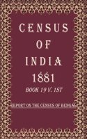 Census of India 1881: Report On The Census Of Bengal Volume Book 8 2nd [Hardcover]