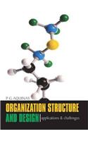 Organization Structure and Design: Applications and Challenges