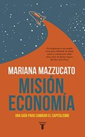 Mision economia: Una guia para cambiar el capitalismo