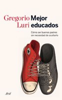 Mejor educados: Como ser buenos padres sin necesidad de ocultarlo