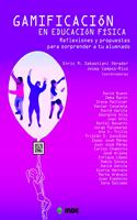 GAMIFICACION en Educacion Fisica: Reflexiones y propuestas para sorprender a tu alumnado