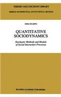 Quantitative Sociodynamics: Stochastic Methods and Models of Social Interaction Processes