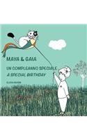 Maya & Gaia, Un compleanno speciale / A special birthday