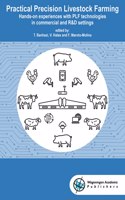 Practical Precision Livestock Farming: Hands-On Experiences with Plf Technologies in Commercial and R&d Settings