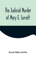 Judicial Murder of Mary E. Surratt