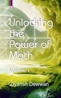 Unlocking the Power of Math Volume 1