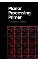 Planar Processing Primer