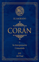 El sagrado Coran y su interpretacion comentada/ The Qur'an with Annotated Interpretation