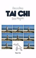 Tai Chi Para Mayores, Paso a Paso: A Todo Color