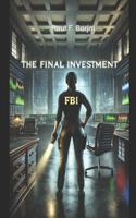The Final Investment