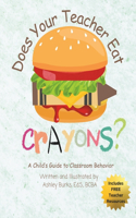 Does Your Teacher Eat Crayons?: A Child's Guide to Classroom Behavior