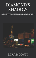 Diamond's Shadow: A Sin City Tale of Risk and Redemption