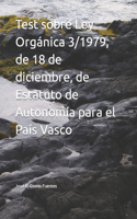 Test sobre Ley Orgánica 3/1979, de 18 de diciembre, de Estatuto de Autonomía para el País Vasco