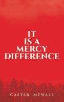 It Is A Mercy Difference
