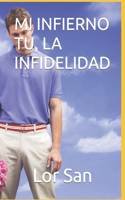 Mi Infierno Tu, La Infidelidad