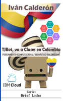 TJBot, va a Clases en Colombia: Pensamiento Computacional Vernáculo Colombiano